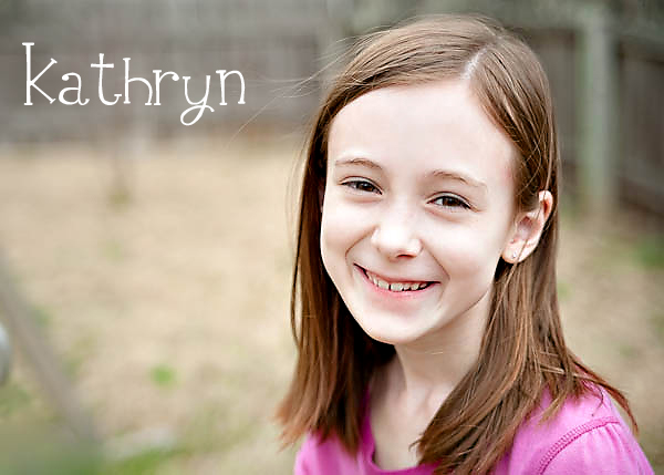 Kathryn - age 10 Kathryn - age 10