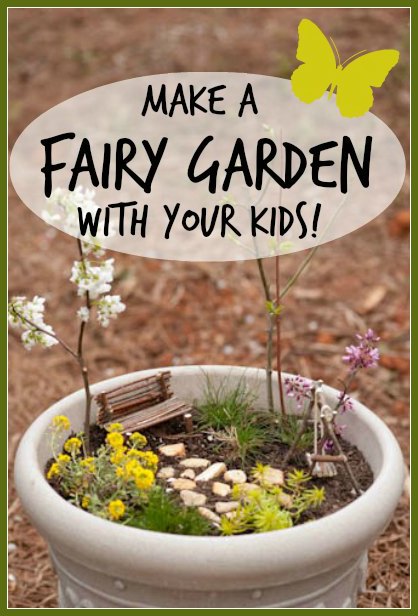 Make a Fairy Garden with your kids