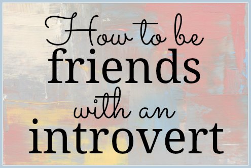 how to be friends with an introvert